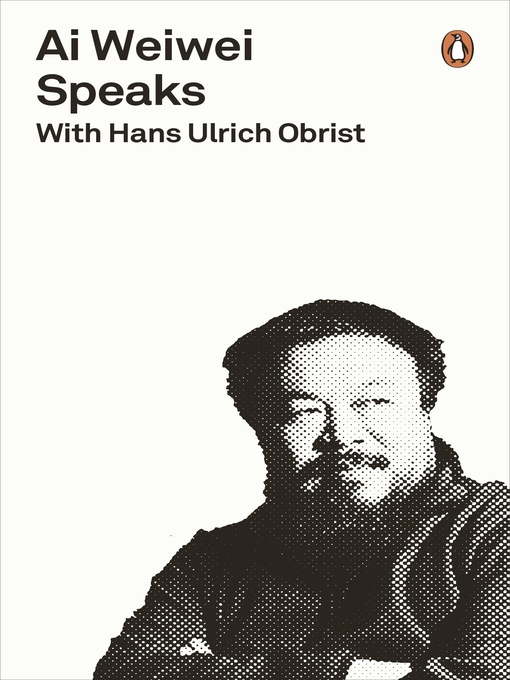 Title details for Ai Weiwei Speaks by Hans Ulrich Obrist - Available
